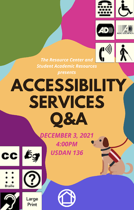 Poster with text about Accessibility Services Q&A on Friday December 3 at 4pm in Usdan 136. 